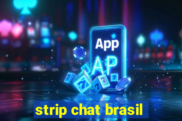 strip chat brasil